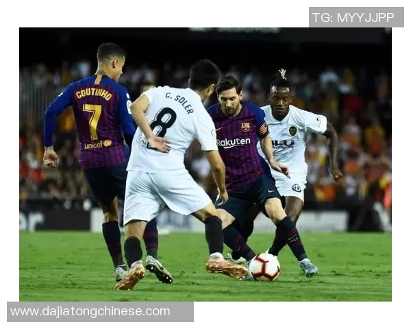 精彩对决直播巴萨对阵瓦伦西亚全场比赛精彩瞬间回顾与分析